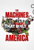 The Machines That Built America смотреть онлайн бесплатно